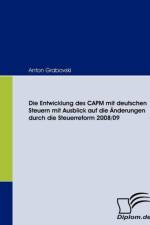 Entwicklung des CAPM mit deutschen Steuern mit Ausblick auf die AEnderungen durch die Steuerreform 2008/09 af Anton Grabovski
