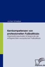 Kernkompetenzen von professionellen Fussballklubs af Jochen Schreiber