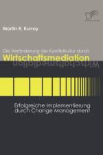 Veranderung der Konfliktkultur durch Wirtschaftsmediation af Martin R Kurray