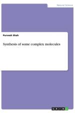 Synthesis of some complex molecules af Purvesh Shah