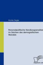 Personalpolitische Handlungsansatze im Zeichen des demografischen Wandels af Monika Ziegler