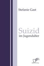 Suizid im Jugendalter af Stefanie Gast