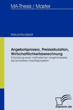 Angebotsprozess, Preiskalkulation, Wirtschaftlichkeitsberechnung af Marcel Rockstedt