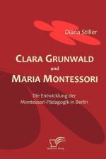 Clara Grunwald und Maria Montessori af Diana Stiller