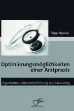 Optimierungsmoeglichkeiten einer Arztpraxis af Timo Nowak