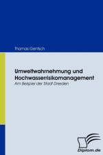 Umweltwahrnehmung und Hochwasserrisikomanagement af Thomas Gentsch