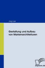Gestaltung und Aufbau von Markenarchitekturen af Joerg Luer