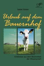 Urlaub auf dem Bauernhof af Isabel Kaiser