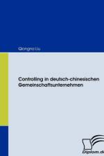 Controlling in deutsch-chinesischen Gemeinschaftsunternehmen af Qiongna Liu