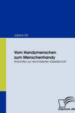Vom Handymenschen zum Menschenhandy af Juliane Uhl