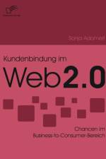 Kundenbindung im Web 2.0 af Sonja Adomeit