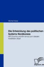 Die Entwicklung des politischen Systems Nordkoreas af Michel Hobe