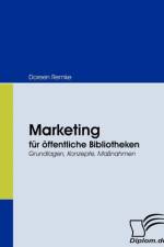 Marketing fur oeffentliche Bibliotheken af Doreen Remke