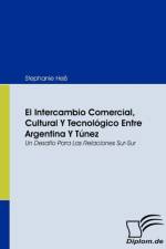 Intercambio Comercial, Cultural Y Tecnologico Entre Argentina Y Tunez af Stephanie Hess