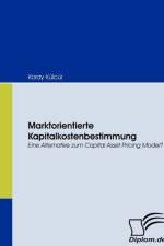 Marktorientierte Kapitalkostenbestimmung af Koray Kulcur
