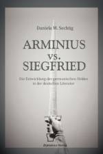 ARMINIUS vs. SIEGFRIED af Daniela M Sechtig
