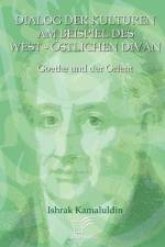 Dialog der Kulturen am Beispiel des West-OEstlichen Divan af Ishrak Kamaluldin