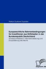 Europarechtliche Rahmenbedingungen fur Investitionen aus Drittstaaten in der Bundesrepublik Deutschland af Patrick Gustave Dupalan