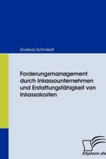 Forderungsmanagement durch Inkassounternehmen und Erstattungsfahigkeit von Inkassokosten af Andreas Schmiedt
