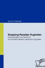 Shopping-Paradies Flughafen af Nina M Preilowski