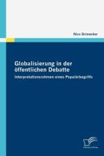 Globalisierung in der oeffentlichen Debatte af Nico Drimecker
