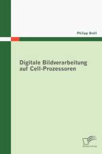 Digitale Bildverarbeitung auf Cell-Prozessoren af Philipp Brull