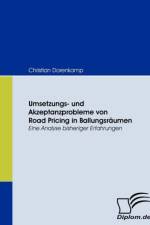 Umsetzungs- und Akzeptanzprobleme von Road Pricing in Ballungsraumen af Christian Dorenkamp
