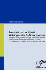 Erwartete und realisierte Wirkungen des EU-Binnenmarktes af Christina Berghold