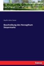 Beschreibung des Herzogthum Steyermarks af Aquilin Julius Caesar