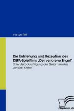 Entstehung und Rezeption des DEFA-Spielfilms Der Verlorene Engel af Ina-Lyn Reif