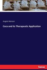 Coca and its Therapeutic Application af Angelo Mariani
