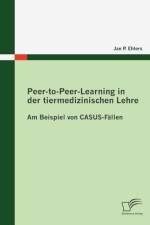 Peer-to-Peer-Learning in der tiermedizinischen Lehre af Jan P Ehlers