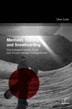 Mentales Training und Snowboarding af Oliver Ecker