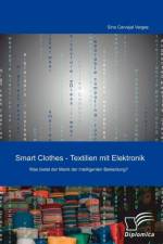 Smart Clothes - Textilien mit Elektronik af Sina Carvajal Vargas
