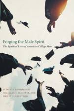 Forging the Male Spirit af REV Dr Philip Culbertson