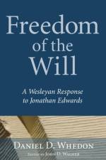 Freedom of the Will af Daniel D Whedon