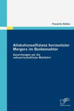 Allokationseffizienz horizontaler Mergers im Bankensektor af Florentin Koehler