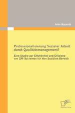 Professionalisierung Sozialer Arbeit durch Qualitatsmanagement? af Anke Maywald