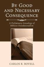 By Good and Necessary Consequence af Carlos R Bovell