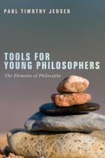 Tools for Young Philosophers af Paul Timothy Jensen