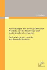 Auswirkungen des demographischen Wandels auf die Nachfrage nach medizinischen Leistungen af Katrin Kern