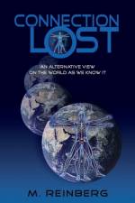 Connection Lost, an Alternate View of the World as We Know It. af M Reinberg