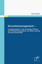 Variantenmanagement - Loesungsansatze in den einzelnen Phasen des Produktlebenszyklus zur Beherrschung von Variantenvielfalt af Tonja Schmid