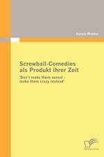 Screwball-Comedies als Produkt ihrer Zeit af Karola Richter