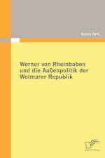 Werner von Rheinbaben und die Aussenpolitik der Weimarer Republik af Rainer Orth