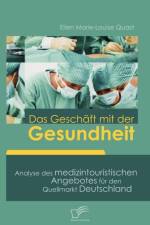 Das Geschaft mit der Gesundheit af Ellen Marie-Louise Quast