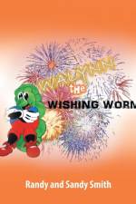 Walynn the Wishing Worm af Randy and Sandy Smith