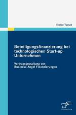 Beteiligungsfinanzierung bei technologischen Start-up Unternehmen af Enrico Tursch
