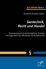 Gentechnik, Recht und Handel af Susanne Annelie Goehl
