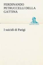 I suicidi di Parigi af Ferdinando Petruccelli della Gattina